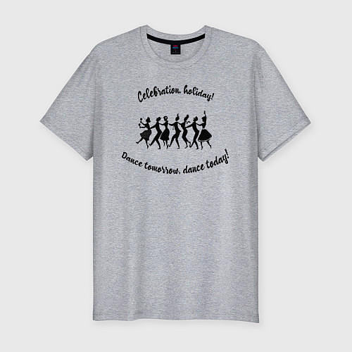 Мужская slim-футболка Праздник, танцы, выходные! / Меланж – фото 1