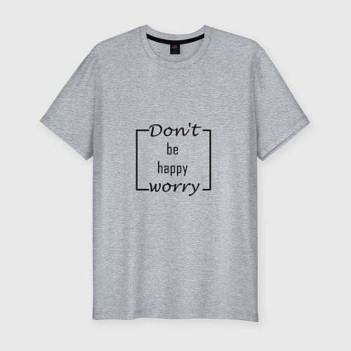 Мужская slim-футболка Не волнуйся, будь счастлив! / Меланж – фото 1
