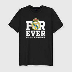 Мужская slim-футболка Real Madrid, Реал Мадрид FOREVER NOT JUST WHEN WE