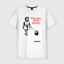 Мужская slim-футболка BANKSY БЭНКСИ следуйте за своим сердцем