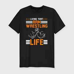 Мужская slim-футболка Жить жизнью армрестлинга