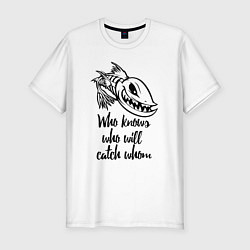 Футболка slim-fit Who knows who will catch whom Кто знает, кто кого, цвет: белый