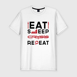 Футболка slim-fit Надпись: Eat Sleep Crysis Repeat, цвет: белый