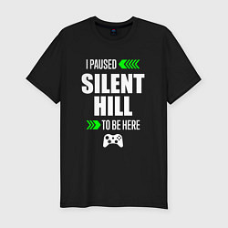 Мужская slim-футболка I Paused Silent Hill To Be Here с зелеными стрелка
