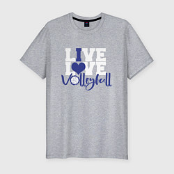 Мужская slim-футболка LIVE! LOVE! VOLLEYBALL! Волейбол