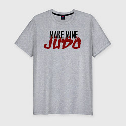Мужская slim-футболка Make Mine JUDO