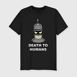 Мужская slim-футболка Bender - death to humans