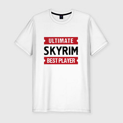 Футболка slim-fit Skyrim: Ultimate Best Player, цвет: белый