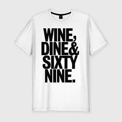 Мужская slim-футболка Wine, dine and sixty nine