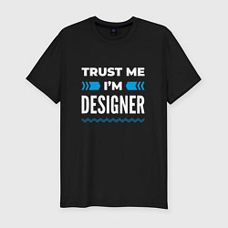 Футболка slim-fit Trust me Im designer, цвет: черный