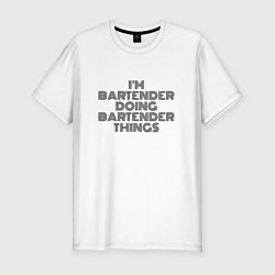Мужская slim-футболка Im doing bartender things