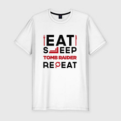 Футболка slim-fit Надпись: eat sleep Tomb Raider repeat, цвет: белый