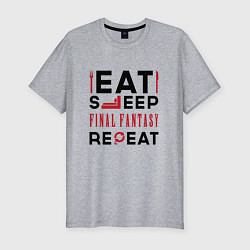Мужская slim-футболка Надпись: eat sleep Final Fantasy repeat