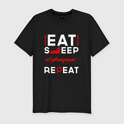 Мужская slim-футболка Надпись eat sleep Cyberpunk 2077 repeat
