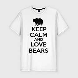 Футболка slim-fit Keep Calm & Love Bears, цвет: белый