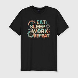 Футболка slim-fit Eat sleep work repeat, цвет: черный