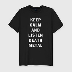 Мужская slim-футболка Надпись Keep calm and listen death metal