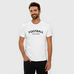 Футболка slim-fit Football never alone - motto, цвет: белый — фото 2