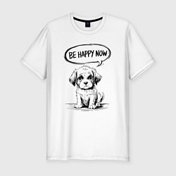 Футболка slim-fit Щенок be happy now, цвет: белый