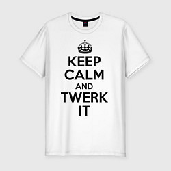 Мужская slim-футболка Keep Calm & Twerk it