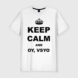 Мужская slim-футболка Keep Calm & Oy Vsyo