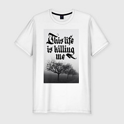 Футболка slim-fit This life is killing me, цвет: белый