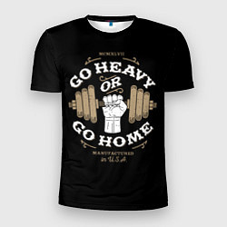 Футболка спортивная мужская Go heavy or go home, цвет: 3D-принт