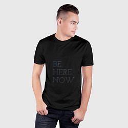 Футболка спортивная мужская Be here now, цвет: 3D-принт — фото 2