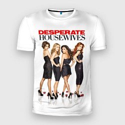 Футболка спортивная мужская Desperate Housewives Отчаянные Домохозяйки, цвет: 3D-принт