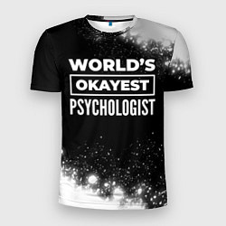 Футболка спортивная мужская Worlds okayest psychologist - dark, цвет: 3D-принт