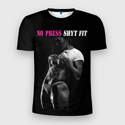 Футболка спортивная мужская NO PRESS SHYT FIT, цвет: 3D-принт