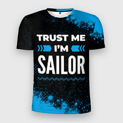Футболка спортивная мужская Trust me Im sailor dark, цвет: 3D-принт