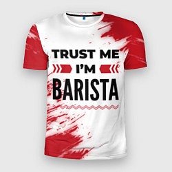 Футболка спортивная мужская Trust me Im barista white, цвет: 3D-принт