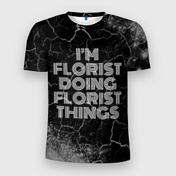 Футболка спортивная мужская Im florist doing florist things: на темном, цвет: 3D-принт