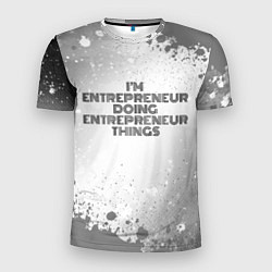 Футболка спортивная мужская Im doing entrepreneur things: на светлом, цвет: 3D-принт