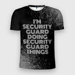 Футболка спортивная мужская I am security guard doing security guard things, цвет: 3D-принт