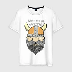 Футболка хлопковая мужская Born to be a Viking, цвет: белый