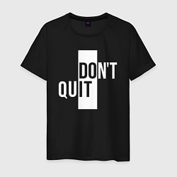 Футболка хлопковая мужская Dont Quit Не Уходи, цвет: черный