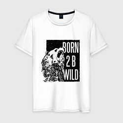 Футболка хлопковая мужская Born To Be Wild Рождён быть диким, цвет: белый