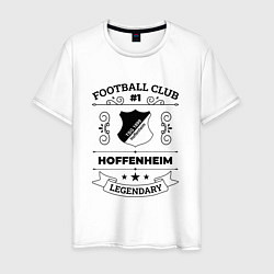 Футболка хлопковая мужская Hoffenheim: Football Club Number 1 Legendary, цвет: белый