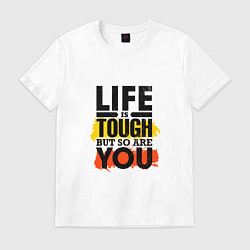 Футболка хлопковая мужская Life is tough but so are you, цвет: белый