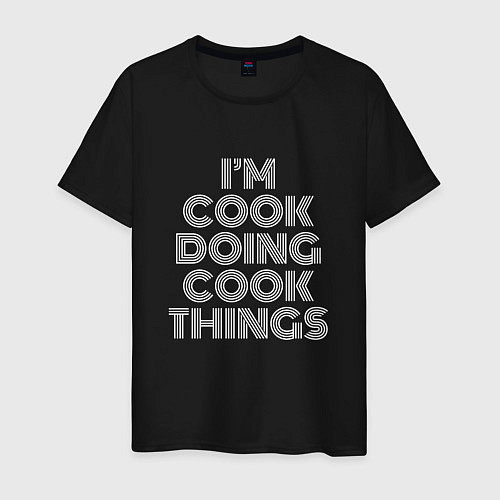Мужская футболка Im cook doing cook things / Черный – фото 1