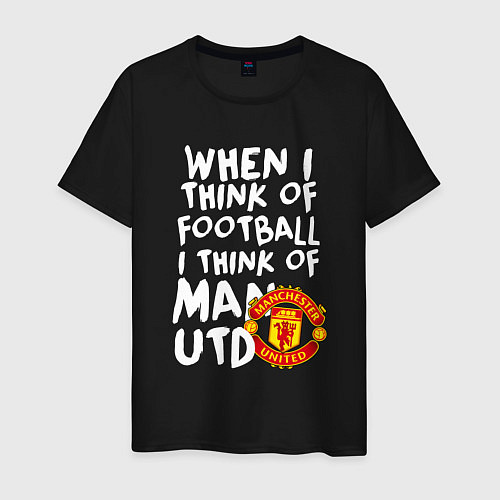 Мужская футболка Если я думаю о футболе, я думаю о Манчестер Юнайте / Черный – фото 1