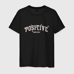 Футболка хлопковая мужская Positive vibes only, цвет: черный