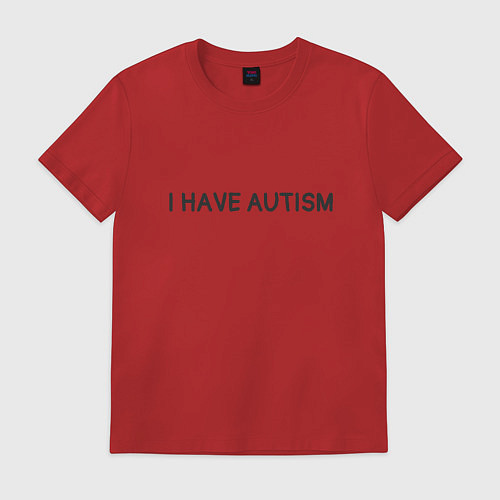 Мужская футболка I have autism мем / Красный – фото 1