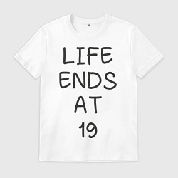 Футболка хлопковая мужская Life ends at 19, цвет: белый