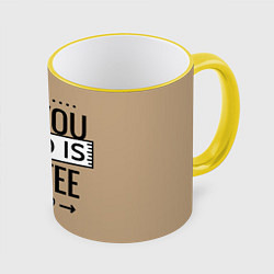 Кружка 3D All you need is coffee, цвет: 3D-желтый кант