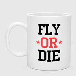 Кружка керамическая Fly or Die, цвет: белый