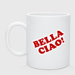 Кружка керамическая Bella Ciao!, цвет: белый