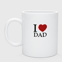 Кружка керамическая I love dad, цвет: белый